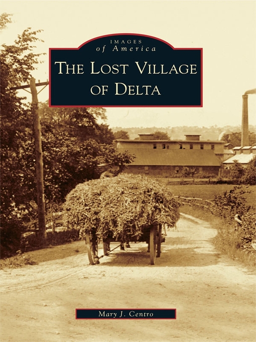 Title details for The Lost Village of Delta by Mary J. Centro - Available